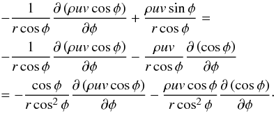 Mathematical equation: \appendix \setcounter{section}{3} \begin{eqnarray} &&-\frac{1}{r\cos\phi}\frac{\partial\left(\rho u v\cos\phi\right)}{\partial\phi}+\frac{\rho uv\sin\phi}{r\cos\phi}=\nonumber \\ &&-\frac{1}{r\cos\phi}\frac{\partial\left(\rho u v\cos\phi\right)}{\partial\phi}-\frac{\rho uv}{r\cos\phi}\frac{\partial\left(\cos\phi\right)}{\partial\phi} \nonumber\\ &&= -\frac{\cos\phi}{r\cos^2\phi}\frac{\partial\left(\rho u v\cos\phi\right)}{\partial\phi}-\frac{\rho uv\cos\phi}{r\cos^2\phi}\frac{\partial\left(\cos\phi\right)}{\partial\phi} \cdot \end{eqnarray}