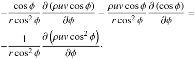 Mathematical equation: \appendix \setcounter{section}{3} \begin{eqnarray} &&-\frac{\cos\phi}{r\cos^2\phi}\frac{\partial\left(\rho u v\cos\phi\right)}{\partial\phi}-\frac{\rho uv\cos\phi}{r\cos^2\phi}\frac{\partial\left(\cos\phi\right)}{\partial\phi}= \nonumber\\ &&-\frac{1}{r\cos^2\phi}\frac{\partial\left(\rho uv\cos^2\phi\right)}{\partial\phi}\cdot \label{compress_uv} \end{eqnarray}