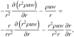 Mathematical equation: \appendix \setcounter{section}{3} \begin{eqnarray} &&-\frac{1}{r^2}\frac{\partial\left(r^2\rho u w\right)}{\partial r}-\frac{\rho uw}{r}=\nonumber \\ &&-\frac{r}{rr^2}\frac{\partial\left(r^2\rho u w\right)}{\partial r}-\frac{r^2\rho uw}{r^2r}\frac{\partial r}{\partial r}, \end{eqnarray}