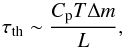 Mathematical equation: \begin{equation} \tau_{\rm th}\sim\frac{C_{\rm p}T\Delta m}{L}, \end{equation}
