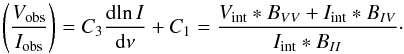 Mathematical equation: \appendix \setcounter{section}{2} \begin{equation} \left(\frac{V_{\rm obs}}{I_{\rm obs}}\right) = C_3 \frac{{\rm d} \!\ln I}{{\rm d}\nu} + C_1 = \frac{V_{\rm int} \ast B_{VV} + I_{\rm int} \ast B_{IV}}{I_{\rm int} \ast B_{II}}\cdot \label{eq:c1_c3} \end{equation}