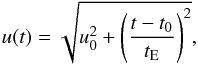 Mathematical equation: \begin{equation} \label{impact} u(t)=\sqrt{u_0^2+\left( \frac{t-t_0}{t_{\mathrm{E}}}\right)^2}, \end{equation}