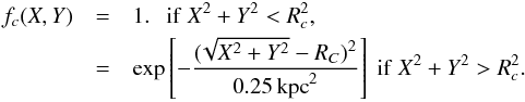 Mathematical equation: \appendix \setcounter{section}{2} \begin{eqnarray} f_c(X,Y)&=&1.~~~\mathrm{if}~X^2+Y^2<R_c^2, \\ &=&\exp\left[ -\frac{(\!\sqrt{X^2+Y^2}-R_C)^2}{0.25\,\rm{kpc}^2}\right]~\mathrm{if}~X^2+Y^2>R_c^2. \nonumber \end{eqnarray}