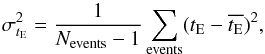 Mathematical equation: \begin{equation} \sigma^2_{t_{\rm E}} = \frac{1}{N_{\rm events}-1}\sum_{\rm events}(t_{\rm E}-\overline{t_{\rm E}})^2, \end{equation}