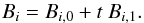Mathematical equation: \begin{equation} B_{i}=B_{i,0}+t~B_{i,1}. \label{L93} \end{equation}