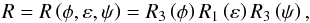 Mathematical equation: \begin{equation} R=R\left( \phi,\varepsilon,\psi \right) =R_{3}\left( \phi \right) R_{1}\left( \varepsilon \right) R_{3}\left( \psi \right), \label{L5} \end{equation}