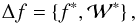 Mathematical equation: \begin{equation} \Delta f=\left\{ f^{\ast },\mathcal{W}^{\ast }\right\}, \label{L150} \end{equation}
