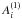 Mathematical equation: \hbox{$A_{i}^{\left( 1\right) }$}
