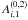 Mathematical equation: \hbox{$A_{i,1}^{\left( 0,2\right) }$}