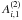 Mathematical equation: \hbox{$A_{i,1}^{\left(2\right) }$}