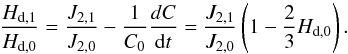 Mathematical equation: \begin{equation} \frac{H_{\rm d,1}}{H_{\rm d,0}}=\frac{J_{2,1}}{J_{2,0}}-\frac{1}{C_{0}}\frac{dC}{{\rm d}t}= \frac{J_{2,1}}{J_{2,0}}\left( 1-\frac{2}{3}H_{\rm d,0}\right) . \label{L64} \end{equation}