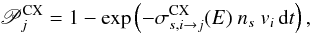 Mathematical equation: \appendix \setcounter{section}{1} \begin{equation} \mathscr{P}^{\rm CX}_j = 1 - \exp\left(-\sigma^{\rm CX}_{s,i\rightarrow j}(E)\ n_s\ v_i\,{\rm d}t\right), \end{equation}