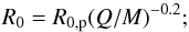 Mathematical equation: \appendix \setcounter{section}{1} \begin{equation} R_0=R_{0,\rm p}(Q/M)^{-0.2}; \end{equation}