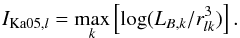 Mathematical equation: \begin{equation} \label{eq:IP_Ka05_theory} I_{{\rm Ka05},l} = \underset{k}{\max}\left[ \log(L_{B,k}/r^3_{lk}) \right]. \end{equation}