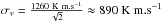 Mathematical equation: \hbox{$\sigma_v = \frac{{1260}~{\rm K ~m.s^{-1}}}{\sqrt{2}} \approx {890}~{\rm K~ m.s^{-1}}$}