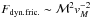 Mathematical equation: \hbox{$F_{\rm dyn.fric.} \sim \mathcal{M}^2 v_M^{-2}$}