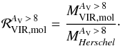 Mathematical equation: \begin{equation} \mathcal{R}_{\rm VIR,mol}^{A_{\rm V}\,>\,8} = \frac{M_{\rm VIR,mol}^{A_{\rm V}\,>\,8}}{M_{\textit{Herschel}}^{A_{\rm V}\,>\,8}}\cdot \end{equation}