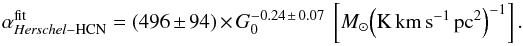Mathematical equation: \begin{equation} \label{Eq:alpha} \alpha_{\textit{Herschel}-{\rm HCN}}^{\rm fit} = (496\pm94) \times G_{\rm 0}^{-0.24\,\pm\,0.07}~\left[M_{\odot} {\rm \left(K\, km\, s^{-1}\,pc^{2}\right)^{-1}}\right]. \end{equation}