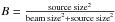 Mathematical equation: \hbox{$B = \frac{\text{source size} ^2}{\text{beam size} ^2 + \text{source size} ^2}$}