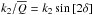 Mathematical equation: \hbox{$k_2/\overline{Q} = k_2\sin\left[2\delta\right]$}