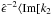 Mathematical equation: \hbox{$\hat{\epsilon}^{-2}\langle{\rm Im}[k_2$}