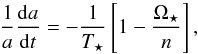 Mathematical equation: \begin{equation} \label{Hansena} \frac{1}{a}\frac{\dd a}{\dd t} = - \frac{1}{\Ts}\left[1-\frac{\Os}{n}\right], \end{equation}