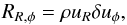 Mathematical equation: \begin{equation} R_{R,\phi} = \rho u_R \delta u_{\phi} , \label{eq:Rey} \end{equation}