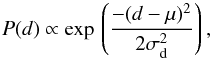 Mathematical equation: \begin{equation} \label{mu} P(d) \propto {\rm exp} \, \left (\frac{-(d-\mu)^2}{2\sigma_{\rm d}^2} \right ),\ \end{equation}