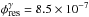 Mathematical equation: \hbox{$\phi_{\mbox{\tiny res}}^\gamma=8.5\times 10^{-7}$}