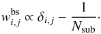Mathematical equation: \appendix \setcounter{section}{1} \begin{equation} w^{\rm bs}_{i,j} \propto \delta_{i,j} - \frac{1}{N_\mr{sub}}\cdot \end{equation}