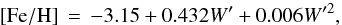 Mathematical equation: \begin{eqnarray*} {\rm [Fe/H]}\,=\,-3.15+0.432W' + 0.006W'^2, \end{eqnarray*}