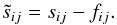 Mathematical equation: \begin{equation} \tilde{s}_{ij} = s_{ij} - f_{ij}. \label{eq:subtract} \end{equation}