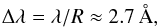 Mathematical equation: \begin{eqnarray*} \Delta\lambda = \lambda/R \approx 2.7 \,\AA, \end{eqnarray*}