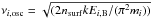 Mathematical equation: \hbox{$\nu_{i\mathrm{,osc}}=\sqrt{(2n_\mathrm{surf}kE_{i\mathrm{,B}}/(\pi^2m_i))}$}