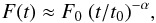 Mathematical equation: \begin{equation} \label{pow} F(t) \approx F_{0} \ (t/t_0) ^{-\alpha}, \end{equation}