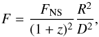 Mathematical equation: \begin{equation} \label{em_flux} F = \frac{F_{\rm NS}}{(1+z)^2} \frac{R^2}{D^2} , \end{equation}