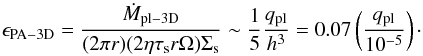 Mathematical equation: \begin{equation} \label{eq:eps-PA-3D} \epsilon_\mathrm{PA-3D} = \frac{\dot{M}_\mathrm{pl-3D}}{(2\pi r)(2\eta \tau_{\rm s} r\Omega) \Sigma_{\rm s}} \sim \frac{1}{5} \frac{q_\mathrm{pl}}{h^3} = 0.07 \left( \frac{q_\mathrm{pl}}{10^{-5}} \right)\cdot \end{equation}