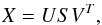 Mathematical equation: \begin{equation} X = USV^{T}, \end{equation}