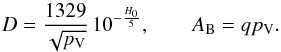 Mathematical equation: \begin{equation} D = \frac{1329}{\sqrt{p_\text{V}}}\, 10^{-\frac{H_0}{5}}, \qquad A_\text{B} = q p_\text{V}. \end{equation}