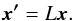 Mathematical equation: \begin{equation} \label{eq:correlating-uncorrelated} \vec{x'} = L \vec{x}. \end{equation}