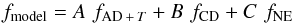 Mathematical equation: \begin{equation} f_{\rm model} = A \,\, f_{{\rm AD}\,+\,T} + B \,\, f_{\rm CD} + C \,\, f_{\rm NE} \end{equation}