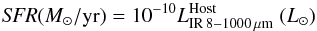 Mathematical equation: \begin{equation} \textit{SFR}(M_\odot/{\rm yr}) = 10^{-10} L_{\rm IR \, 8{-}1000 \, \mu m}^{\rm Host}\; (L_\odot) \end{equation}
