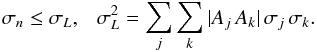 Mathematical equation: \begin{equation} \sigma_n \le \sigma_L,~~~\sigma_L^2=\sum_j \sum_{k} |A_{j} \, A_{k}| \,\sigma_j \,\sigma_k . \label{4} \end{equation}