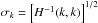 Mathematical equation: \hbox{$\sigma_k=\left[ H^{-1}(k,k)\right]^{1/2}$}