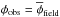 Mathematical equation: \hbox{$\phi_{\rm obs}=\overline{\phi}_{\rm field}$}