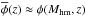 Mathematical equation: \hbox{$\overline{\phi}(z)\approx \phi(M_{\rm hm},z)$}
