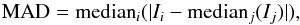 \begin{equation} \textrm{MAD} = \mathrm{median}_i(|I_i-\mathrm{median}_j(I_j)|), \end{equation}