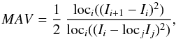 \begin{equation} \label{eq:modifiedAbbe} MAV = \frac{1}{2} \: \frac{\mathrm{loc}_i((I_{i+1}-I_{i})^2)}{\mathrm{loc}_{i}((I_i-\mathrm{loc}_jI_j)^2)}, \end{equation}