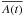 \hbox{$\overline{A(t)}$}