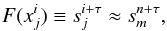 \begin{equation} F(x^i_j)\equiv s^{i+\tau}_j \approx s^{n+\tau}_m, \end{equation}